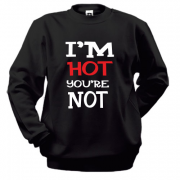 Світшот I`m hot you are not